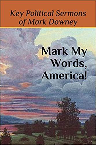 Book Cover for Mark My Words, America! by Mark Downey